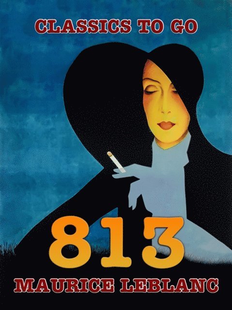 Maurice Leblanc - 813, E-bok