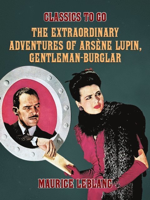 Maurice Leblanc - Extraordinary Adventures of Arsene Lupin, Gentleman-Burglar, E-bok