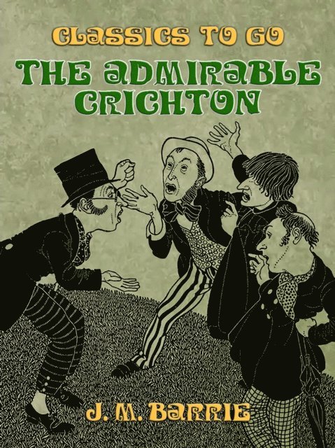 J. M. Barrie - Admirable Crichton, E-bok