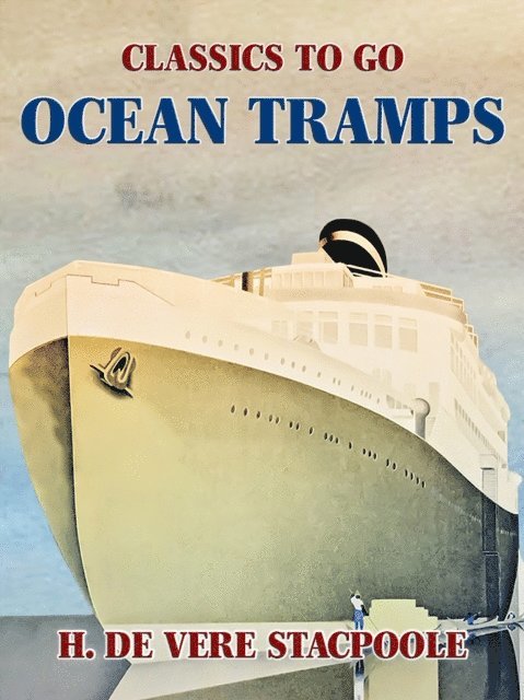 H. De Vere Stacpoole - Ocean Tramps, E-bok