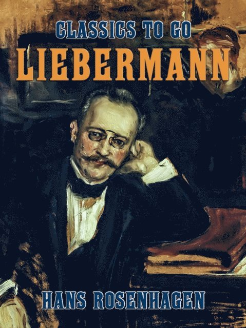 Hans Rosenhagen - Liebermann, E-bok