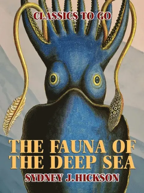 Sydney J. Hickson - Fauna of the Deep Sea, E-bok. Tillgänglighet: Lägg i varukorg