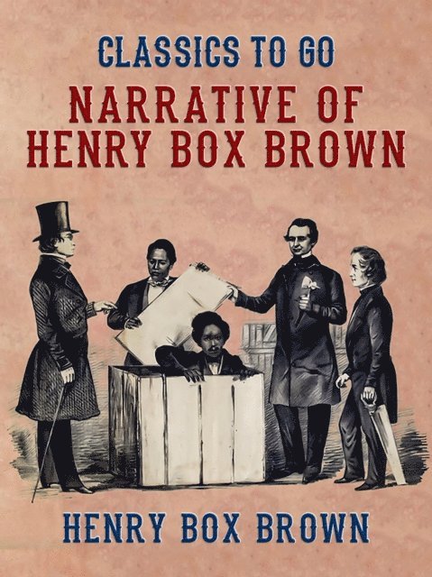 Henry Box Brown - Narrative of Henry Box Brown, E-bok