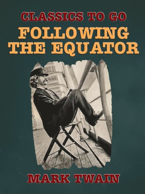 Mark Twain - Following the Equator, E-bok
