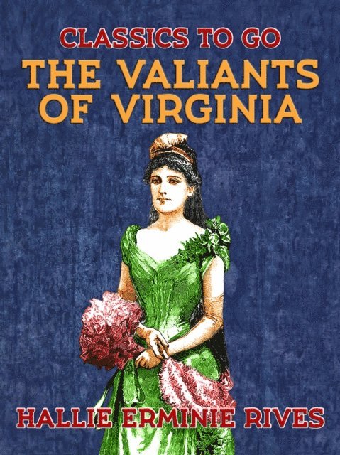 Hallie Erminie Rives - Valiants of Virginia, E-bok