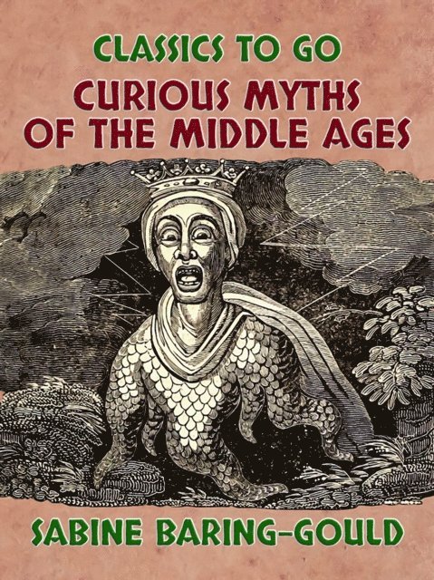 Sabine Baring-Gould - Curious Myths of the Middle Ages, E-bok