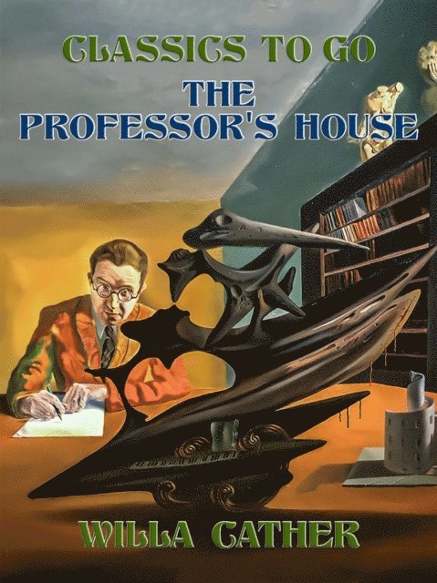 Willa Cather - Professor's House, E-bok