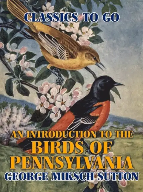 George Miksch Sutton - Introduction to the Birds of Pennsylvania, E-bok. Tillgänglighet: Lägg i varukorg