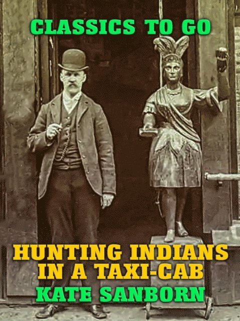 Kate Sanborn - Hunting Indians in a Taxi-Cab, E-bok