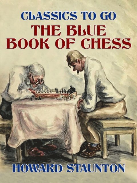 Howard Staunton - Blue Book of Chess, E-bok