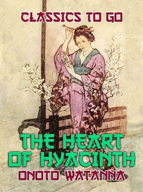 Onoto Watanna - Heart of Hyacinth, E-bok