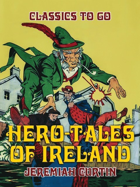 Jeremiah Curtin - Hero-Tales of Ireland, E-bok