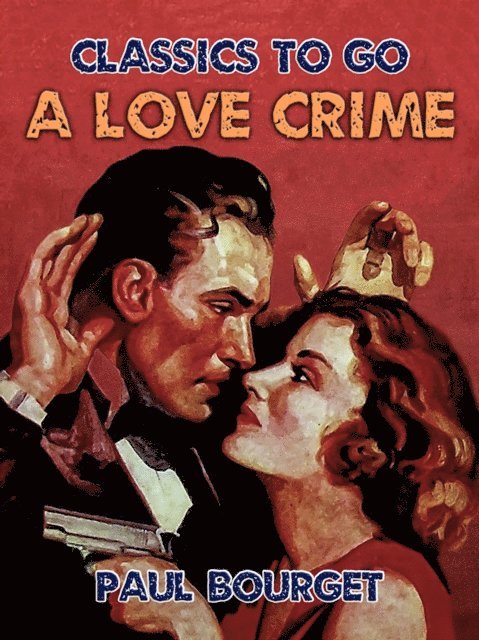 Paul Bourget - Love Crime, E-bok