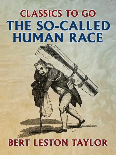 Bert Leston Taylor - The So-called Human Race, E-bok