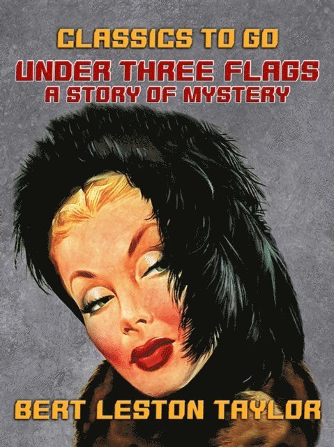 Bert Leston Taylor - Under Three Flags, A Story of Mystery, E-bok