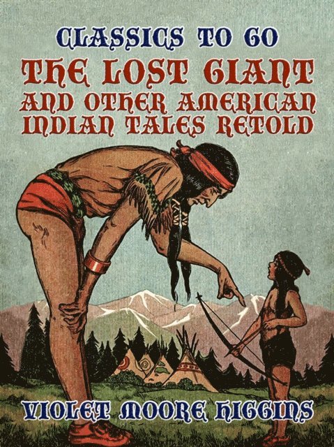Violet Moore Higgins - Lost Giant, and Other American Indian Tales, E-bok