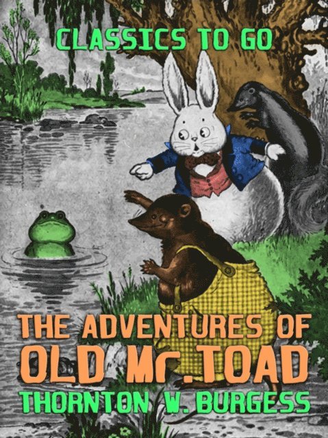 Thornton W. Burgess - Adventures of Old Mr. Toad, E-bok