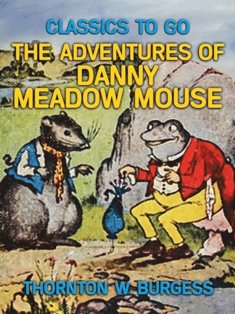 Thornton W. Burgess - Adventures of Danny Meadow Mouse, E-bok