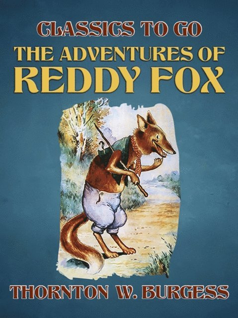 Thornton W. Burgess - Adventures of Reddy Fox, E-bok