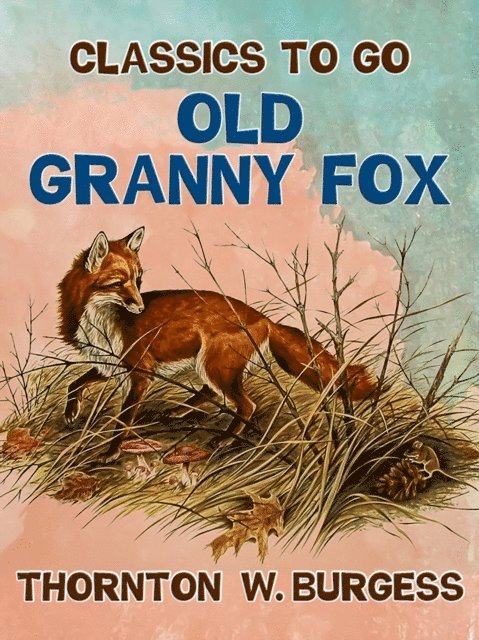 Thornton W. Burgess - Old Granny Fox, E-bok