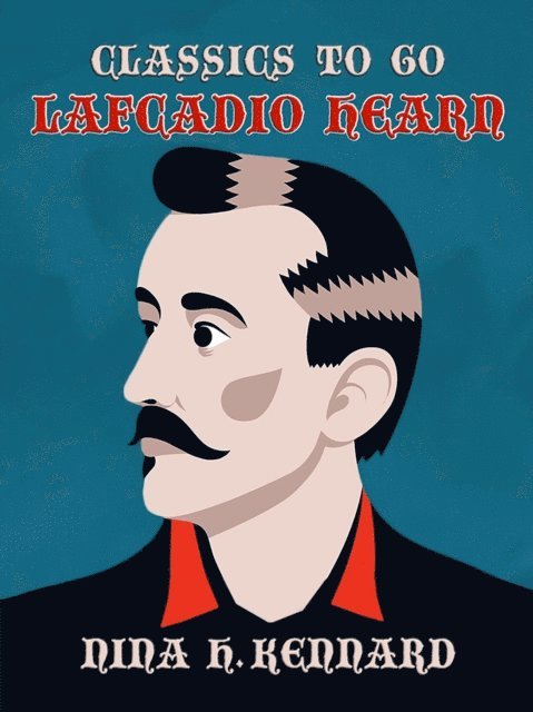 Nina H. Kennard - Lafcadio Hearn, E-bok. Tillgänglighet: Lägg i varukorg