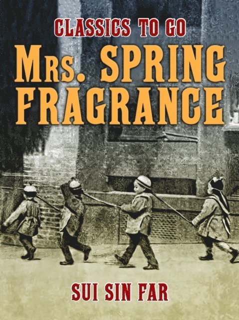 Sui Sin Far - Mrs. Spring Fragrance, E-bok