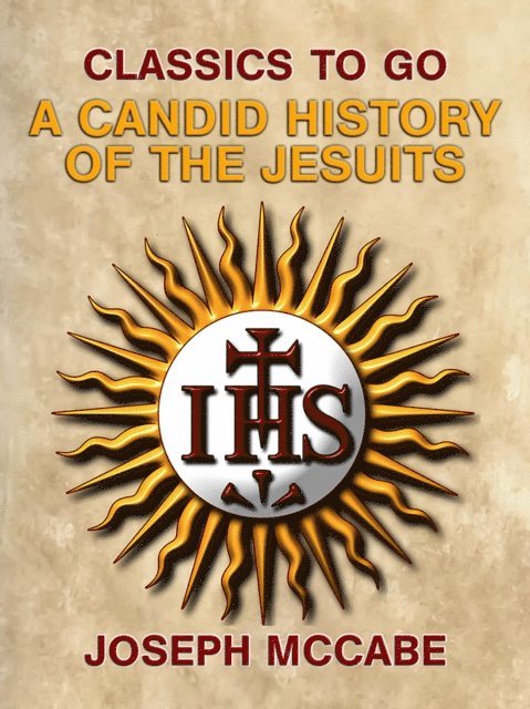 Joseph McCabe - Candid History of the Jesuits, E-bok