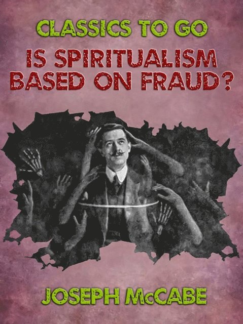 Joseph McCabe - Is Spiritualism Based on Fraud?, E-bok