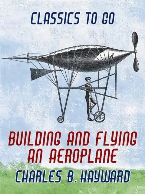 Charles B. Hayward - Building And Flying An Aeroplane, E-bok. Tillgänglighet: Lägg i varukorg