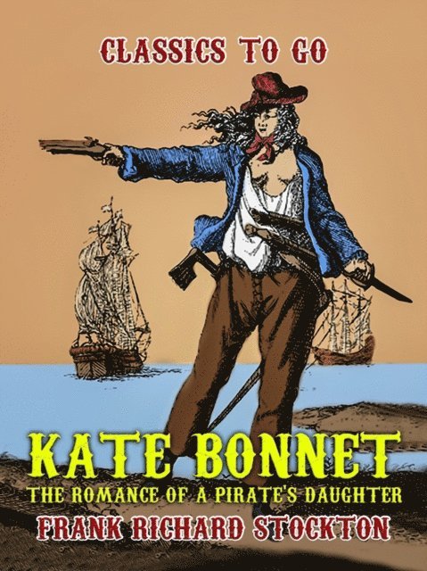 Kate Bonnet, The Romance of a Pirate's Daughter