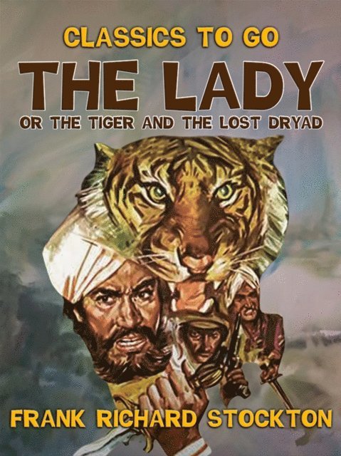 Lady, or the Tiger and The Lost Dryad