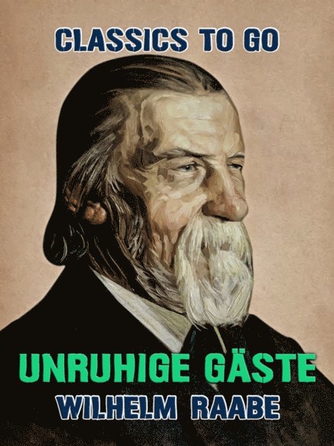 Wilhelm Raabe - Unruhige Gäste, E-bok