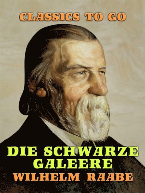 Wilhelm Raabe - Die schwarze Galeere, E-bok