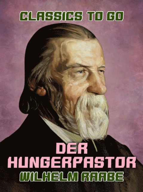 Wilhelm Raabe - Der Hungerpastor, E-bok