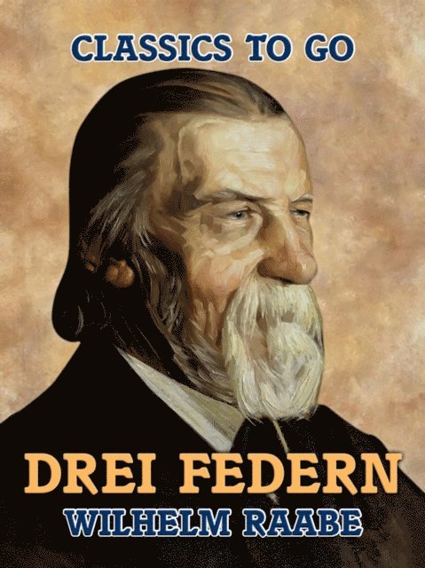 Wilhelm Raabe - Drei Federn, E-bok