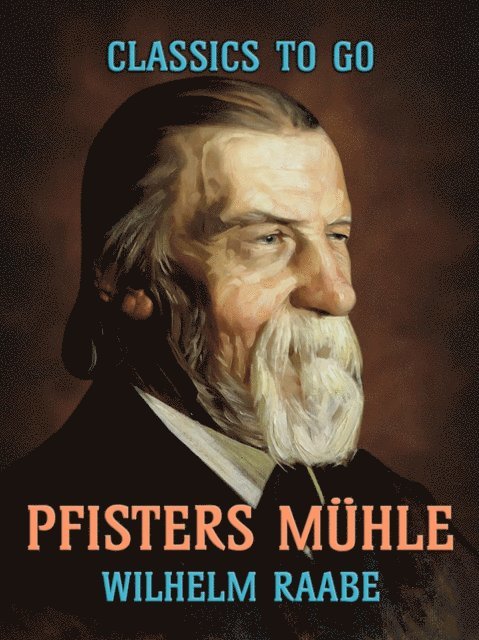Wilhelm Raabe - Pfisters Mühle, E-bok
