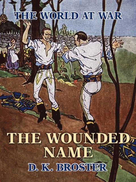 D. K. Broster - Wounded Name, E-bok. Tillgänglighet: Lägg i varukorg