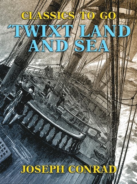 Joseph Conrad - 'Twixt Land and Sea, E-bok