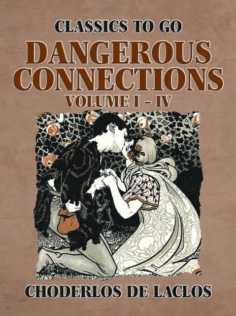 Choderlos de Laclos - Dangerous Connections Volume I - IV, E-bok