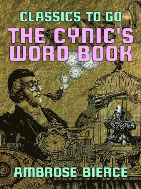 Ambrose Bierce - Cynic's Word Book, E-bok