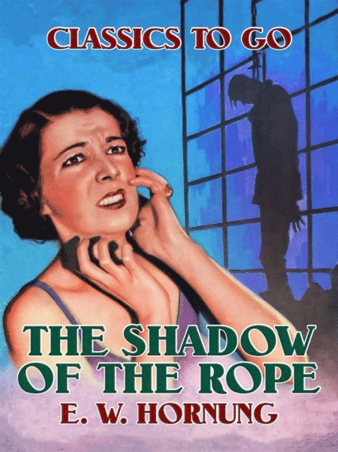 E. W. Hornung - Shadow of the Rope, E-bok