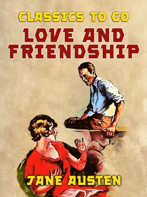Jane Austen - Love and Friendship, E-bok