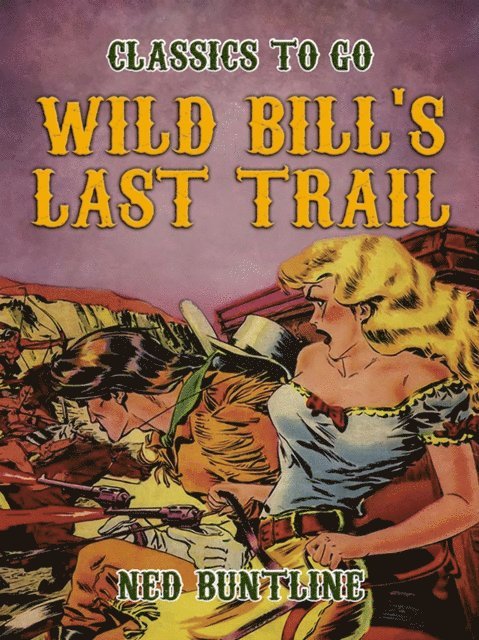 Ned Buntline - Wild Bill's Last Trail, E-bok