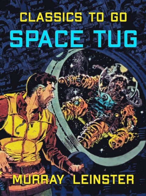 Murray Leinster - Space Tug, E-bok