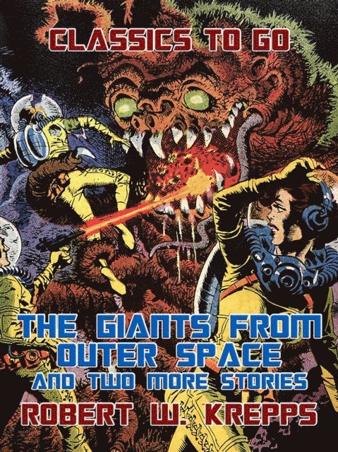 Robert W. Krepps - Giants from Outer Space and two more Stories, E-bok
