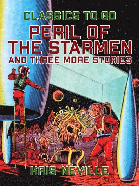 Kris Neville - Peril of the Starmen and three more Stories, E-bok