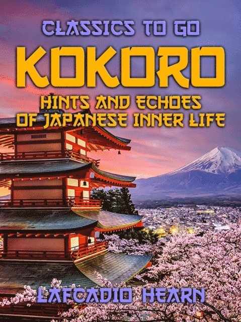 Lafcadio Hearn - Kokoro Hints and Echoes of Japanese Inner Life, E-bok