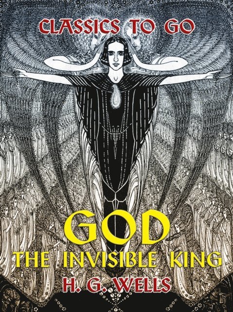 H. G. Wells - God, the Invisible King, E-bok