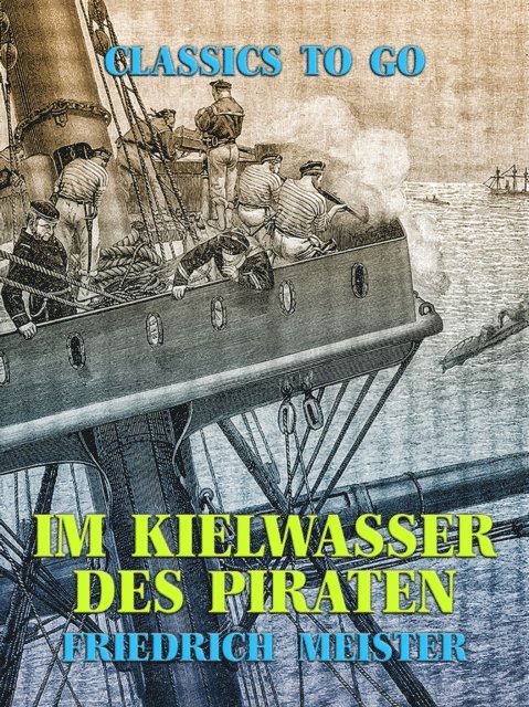 Friedrich Meister - Im Kielwasser des Piraten, E-bok