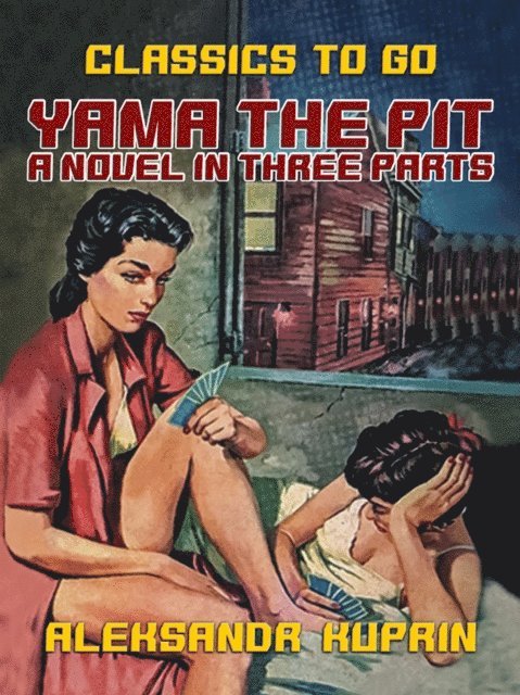 Aleksandr Kuprin - Yama The Pit A Novel in three Parts, E-bok